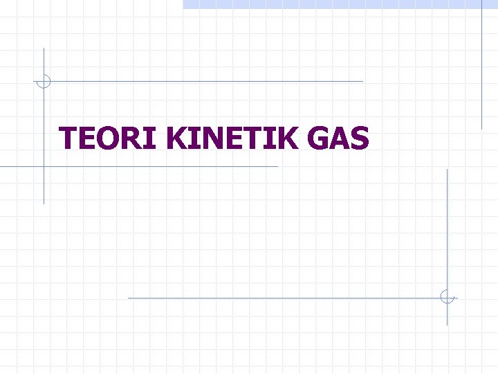 TEORI KINETIK GAS 