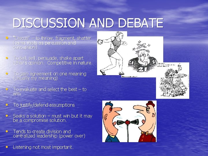 DISCUSSION AND DEBATE • “Discus” – to throw, fragment, shatter (same roots as percussion