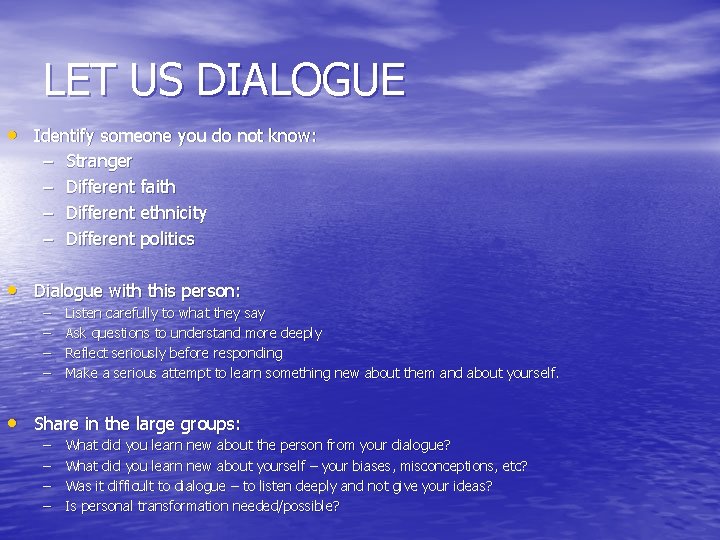 LET US DIALOGUE • Identify someone you do not know: – – Stranger Different