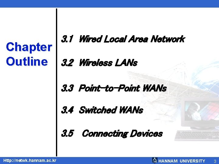 3. 1 Wired Local Area Network Chapter Outline 3. 2 Wireless LANs 3. 3 3. 1 Wired Local Area Network Chapter Outline 3. 2 Wireless LANs 3. 3