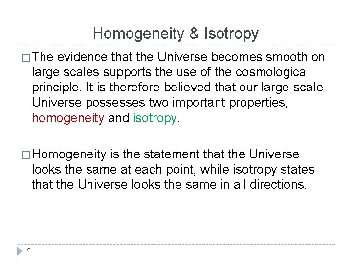 Homogeneity & Isotropy � The evidence that the Universe becomes smooth on large scales