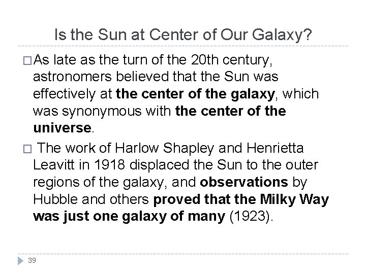 Is the Sun at Center of Our Galaxy? �As late as the turn of