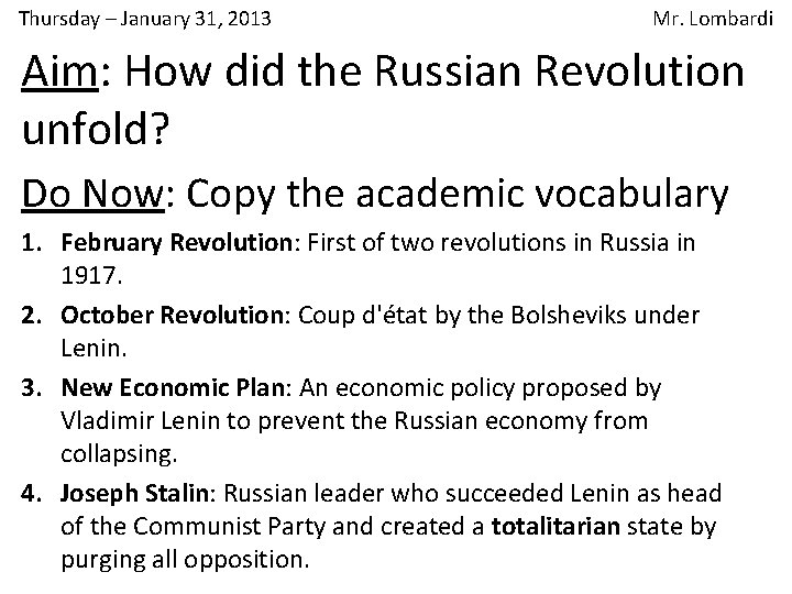 Thursday – January 31, 2013 Mr. Lombardi Aim: How did the Russian Revolution unfold?