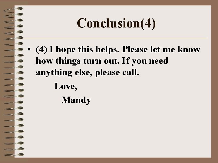 Conclusion(4) • (4) I hope this helps. Please let me know how things turn Conclusion(4) • (4) I hope this helps. Please let me know how things turn