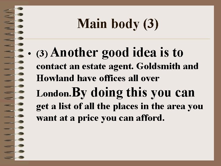 Main body (3) • (3) Another good idea is to contact an estate agent.