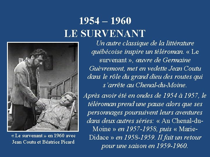 1954 – 1960 LE SURVENANT « Le survenant » en 1960 avec Jean Coutu