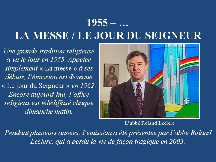 1955 – … LA MESSE / LE JOUR DU SEIGNEUR Une grande tradition religieuse