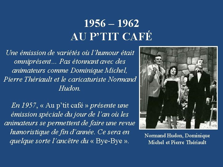 1956 – 1962 AU P’TIT CAFÉ Une émission de variétés où l’humour était omniprésent…