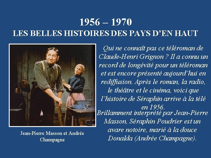 1956 – 1970 LES BELLES HISTOIRES DES PAYS D’EN HAUT Jean-Pierre Masson et Andrée