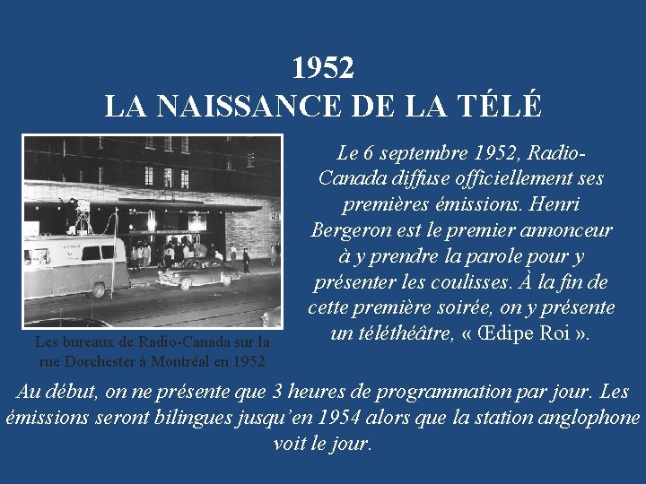 1952 LA NAISSANCE DE LA TÉLÉ Les bureaux de Radio-Canada sur la rue Dorchester