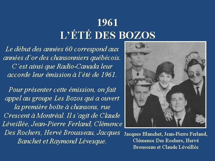 1961 L’ÉTÉ DES BOZOS Le début des années 60 correspond aux années d’or des