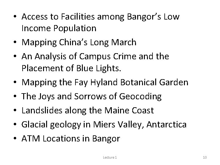  • Access to Facilities among Bangor’s Low Income Population • Mapping China’s Long