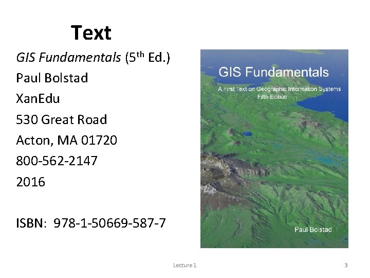 Text GIS Fundamentals (5 th Ed. ) Paul Bolstad Xan. Edu 530 Great Road