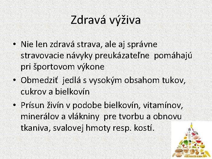 Zdravá výživa • Nie len zdravá strava, ale aj správne stravovacie návyky preukázateľne pomáhajú