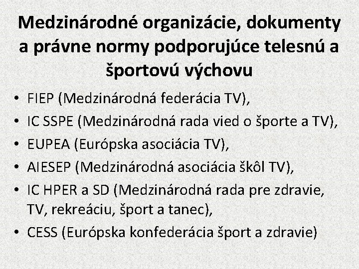 Medzinárodné organizácie, dokumenty a právne normy podporujúce telesnú a športovú výchovu FIEP (Medzinárodná federácia