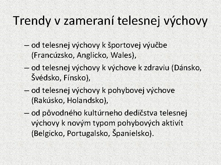 Trendy v zameraní telesnej výchovy – od telesnej výchovy k športovej výučbe (Francúzsko, Anglicko,
