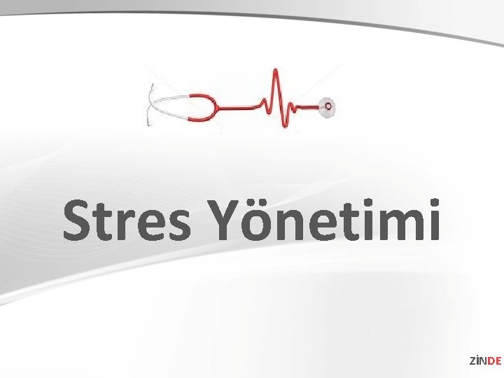 Stres Yönetimi ZİNDE 