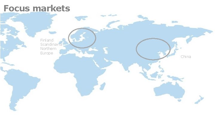 Focus markets Finland Scandinavia Northern Europe China 