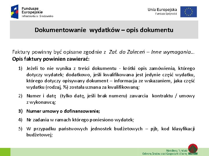 Dokumentowanie wydatków – opis dokumentu Faktury powinny być opisane zgodnie z Zał. do Zaleceń