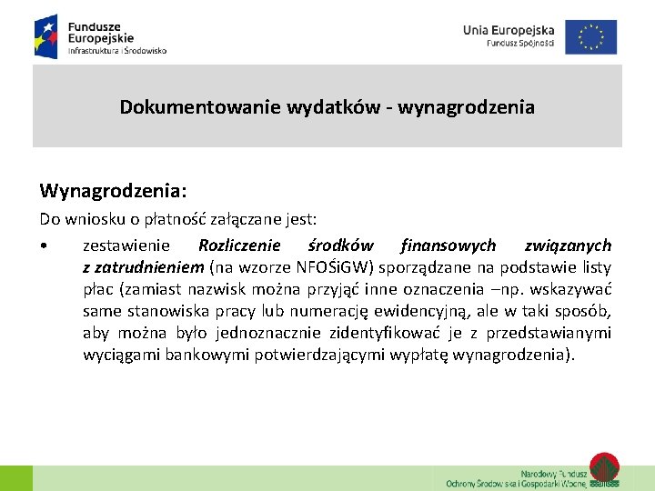 Dokumentowanie wydatków - wynagrodzenia Wynagrodzenia: Do wniosku o płatność załączane jest: • zestawienie Rozliczenie