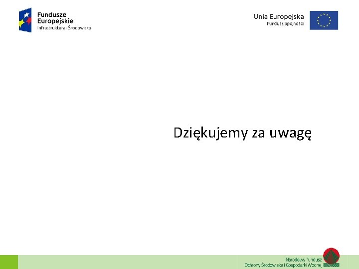 Dziękujemy za uwagę 