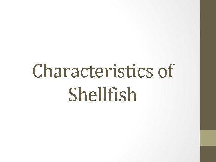 Characteristics of Shellfish 