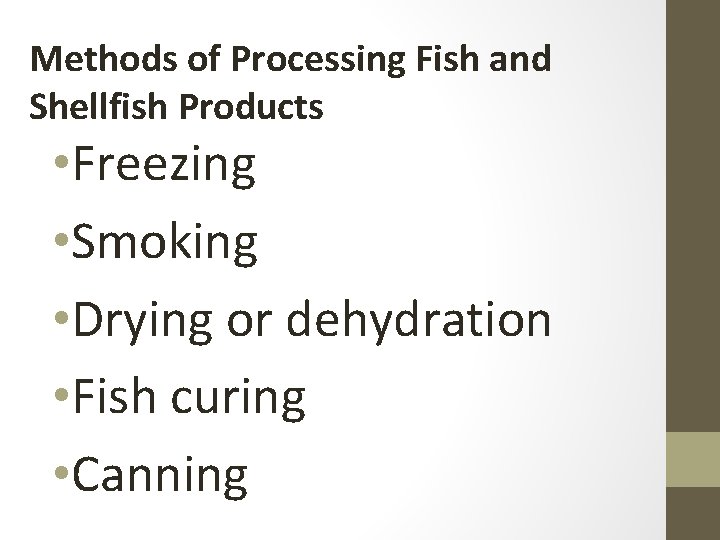 Methods of Processing Fish and Shellfish Products • Freezing • Smoking • Drying or