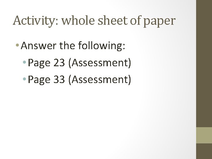 Activity: whole sheet of paper • Answer the following: • Page 23 (Assessment) •