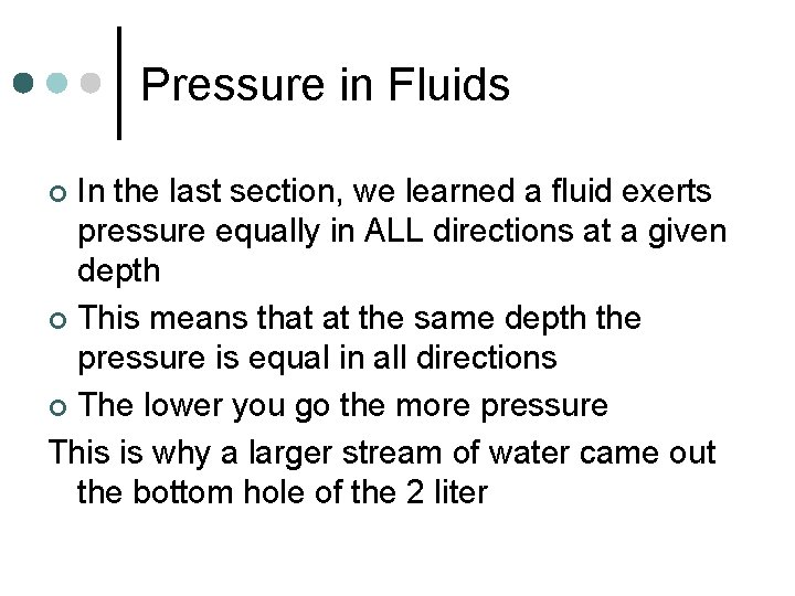 Pressure in Fluids In the last section, we learned a fluid exerts pressure equally