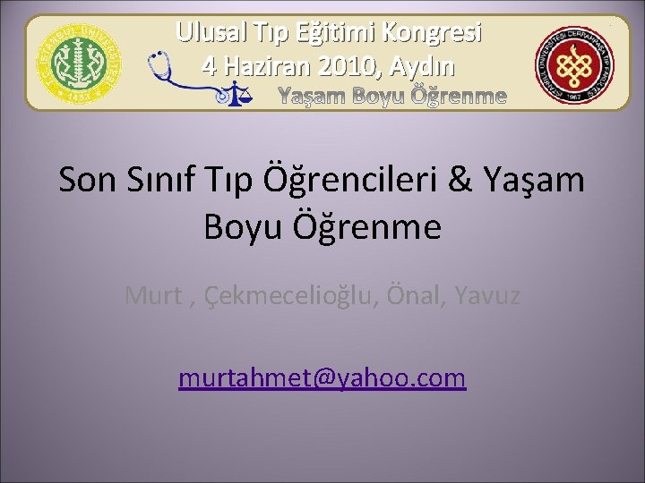 Ulusal Tıp Eğitimi Kongresi 4 Haziran 2010, Aydın Son Sınıf Tıp Öğrencileri & Yaşam