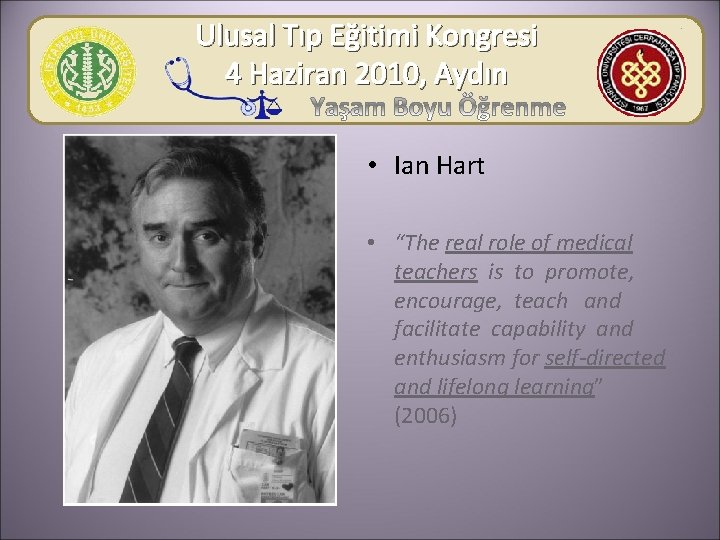 Ulusal Tıp Eğitimi Kongresi 4 Haziran 2010, Aydın • Ian Hart • “The real