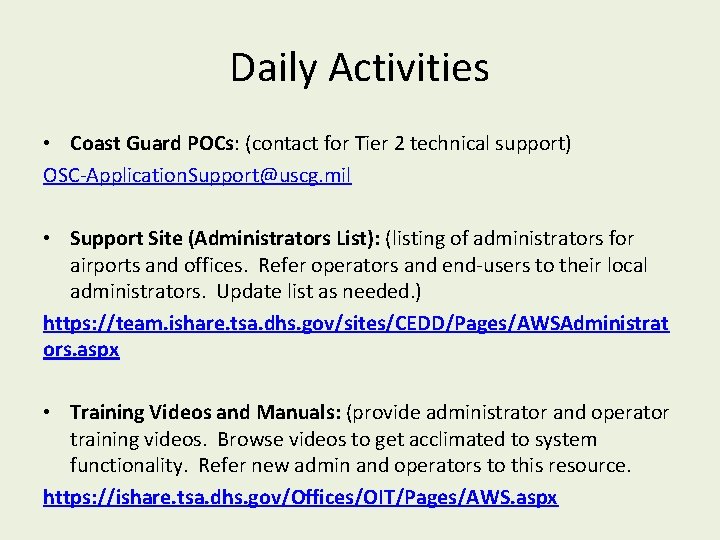 Daily Activities • Coast Guard POCs: (contact for Tier 2 technical support) OSC-Application. Support@uscg.