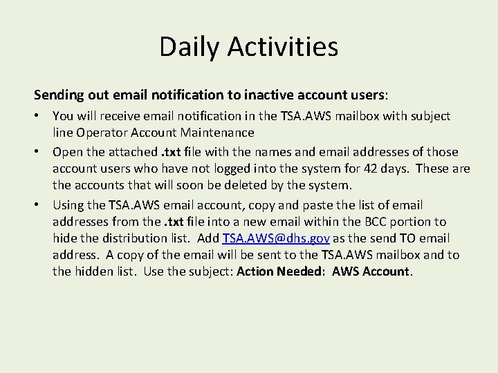 Daily Activities Sending out email notification to inactive account users: • You will receive