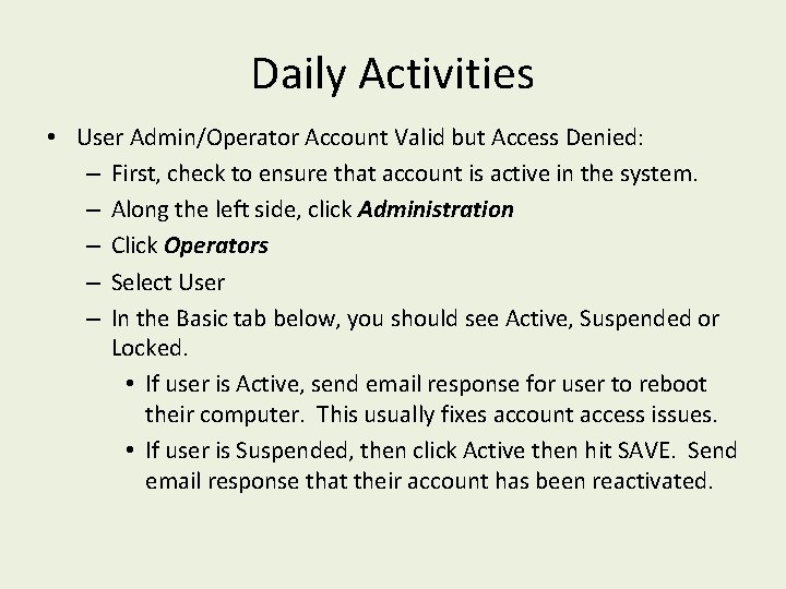 Daily Activities • User Admin/Operator Account Valid but Access Denied: – First, check to Daily Activities • User Admin/Operator Account Valid but Access Denied: – First, check to