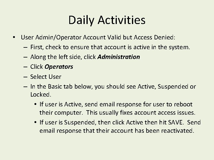 Daily Activities • User Admin/Operator Account Valid but Access Denied: – First, check to