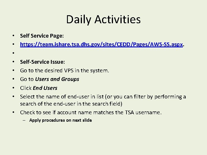 Daily Activities Self Service Page: https: //team. ishare. tsa. dhs. gov/sites/CEDD/Pages/AWS-SS. aspx. Self-Service Issue: