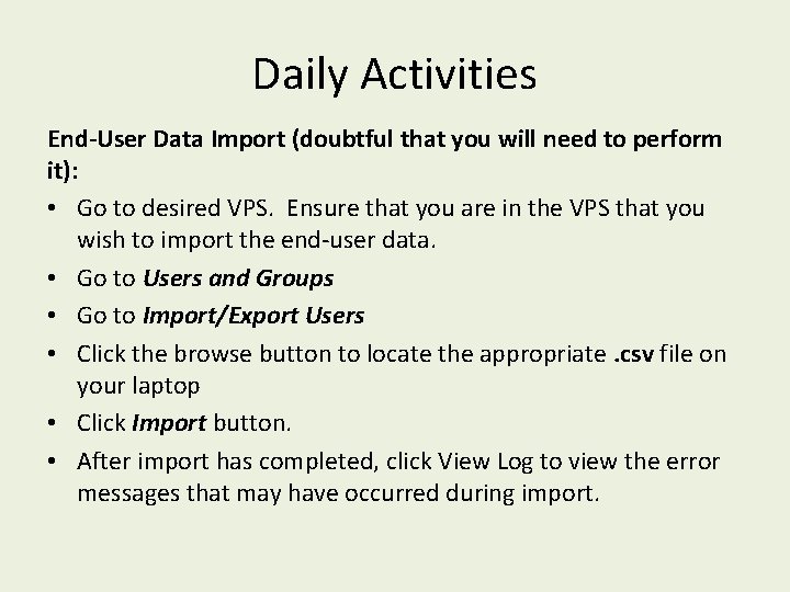 Daily Activities End-User Data Import (doubtful that you will need to perform it): • Daily Activities End-User Data Import (doubtful that you will need to perform it): •