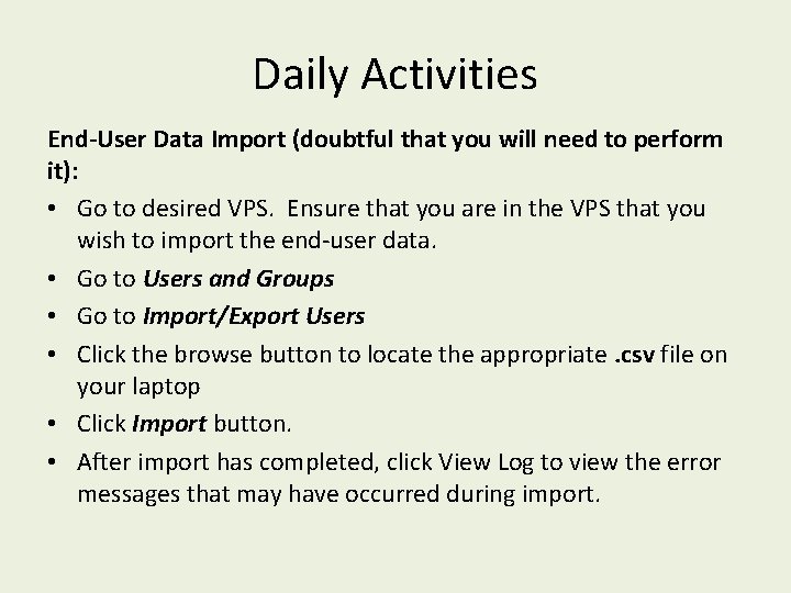Daily Activities End-User Data Import (doubtful that you will need to perform it): •