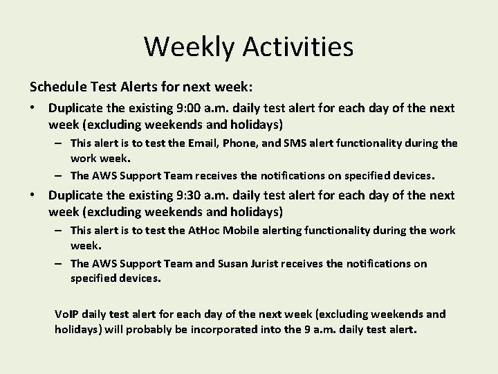 Weekly Activities Schedule Test Alerts for next week: • Duplicate the existing 9: 00 Weekly Activities Schedule Test Alerts for next week: • Duplicate the existing 9: 00