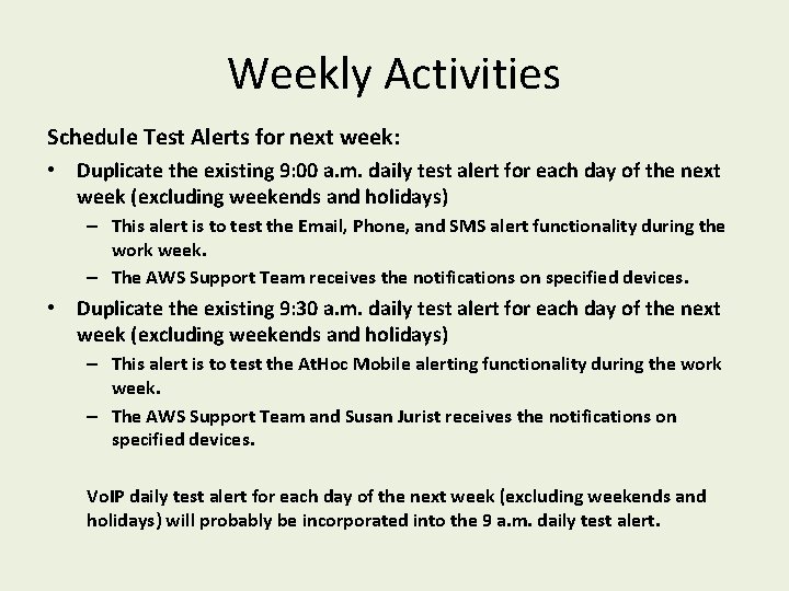 Weekly Activities Schedule Test Alerts for next week: • Duplicate the existing 9: 00