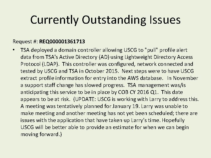 Currently Outstanding Issues Request #: REQ 000001361713 • TSA deployed a domain controller allowing