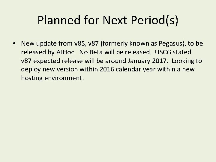 Planned for Next Period(s) • New update from v 85, v 87 (formerly known Planned for Next Period(s) • New update from v 85, v 87 (formerly known