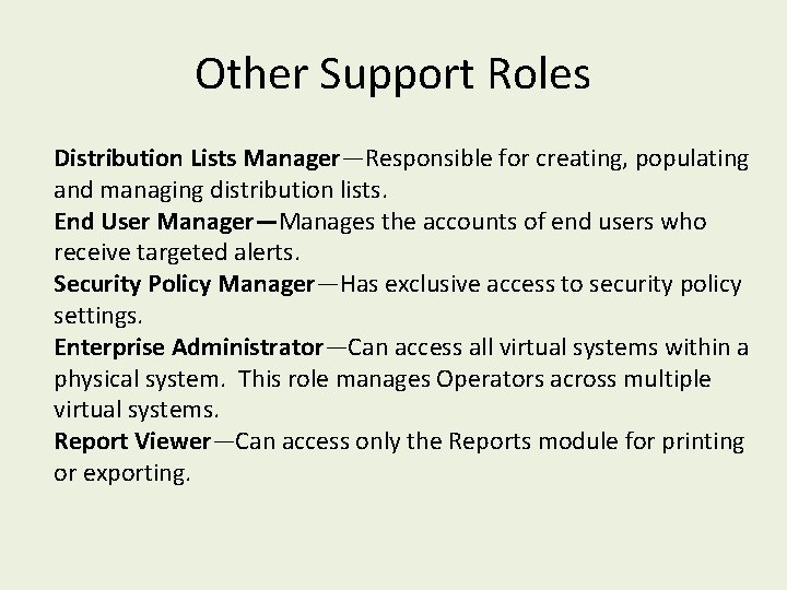 Other Support Roles Distribution Lists Manager—Responsible for creating, populating and managing distribution lists. End