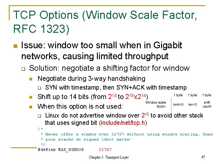 TCP Options (Window Scale Factor, RFC 1323) n Issue: window too small when in TCP Options (Window Scale Factor, RFC 1323) n Issue: window too small when in