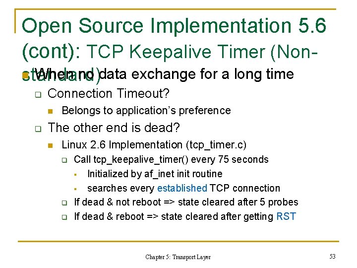 Open Source Implementation 5. 6 (cont): TCP Keepalive Timer (Non. When no data exchange Open Source Implementation 5. 6 (cont): TCP Keepalive Timer (Non. When no data exchange