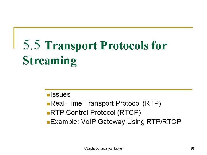 5. 5 Transport Protocols for Streaming n. Issues n. Real-Time Transport Protocol (RTP) n. 5. 5 Transport Protocols for Streaming n. Issues n. Real-Time Transport Protocol (RTP) n.