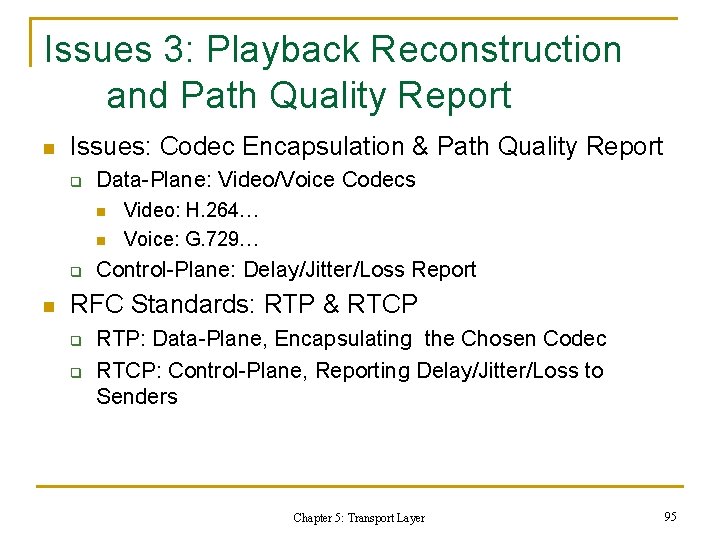 Issues 3: Playback Reconstruction and Path Quality Report n Issues: Codec Encapsulation & Path Issues 3: Playback Reconstruction and Path Quality Report n Issues: Codec Encapsulation & Path