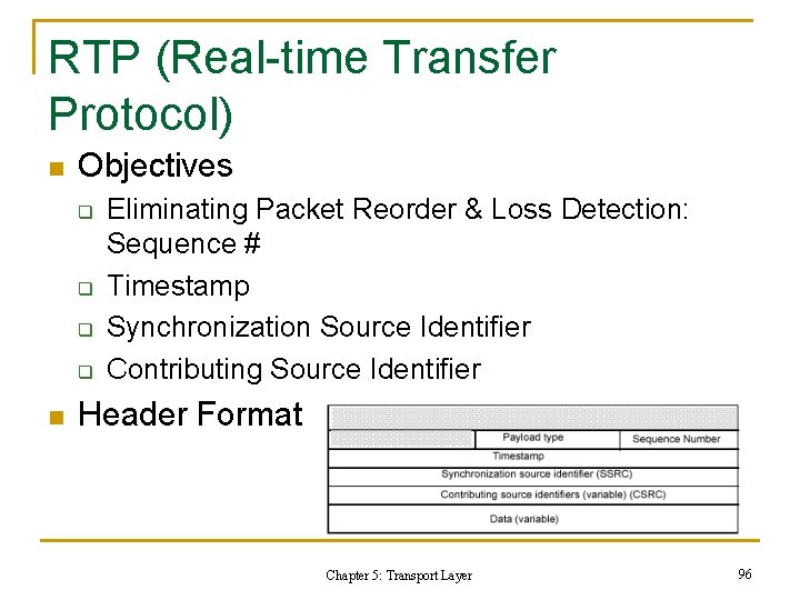 RTP (Real-time Transfer Protocol) n Objectives q q n Eliminating Packet Reorder & Loss RTP (Real-time Transfer Protocol) n Objectives q q n Eliminating Packet Reorder & Loss