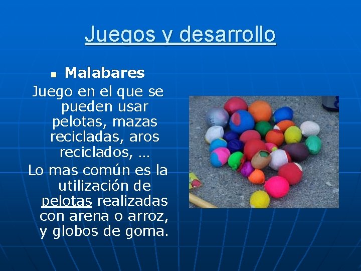 Juegos y desarrollo Malabares Juego en el que se pueden usar pelotas, mazas recicladas,