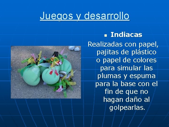 Juegos y desarrollo Indiacas Realizadas con papel, pajitas de plástico o papel de colores